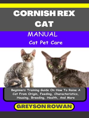 cover image of CORNISH REX CAT MANUAL  Cat Pet Care